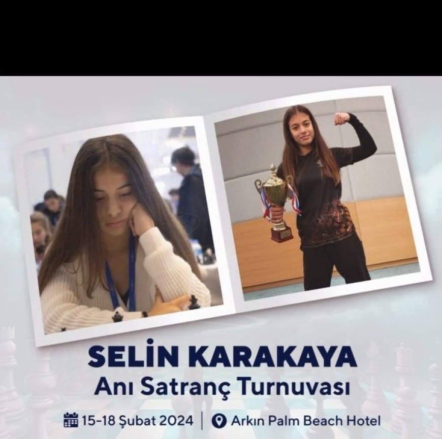 Satrançta hamleler Selin Karakaya anısına