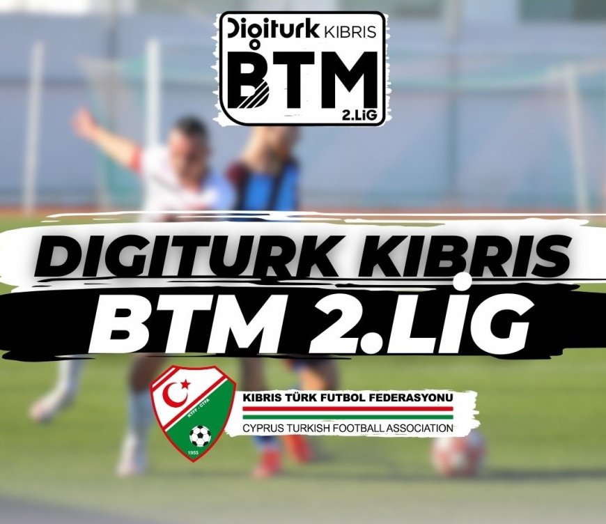 Digiturk Kıbrıs BTM 2. Lig'e başvurular başladı