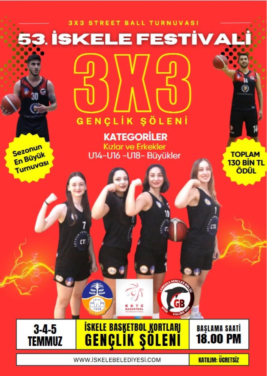 53. İskele Festivali’nde 3x3 Sokak Basketbol Turnuvası nefes kesecek; Basketbol sokağa inecek