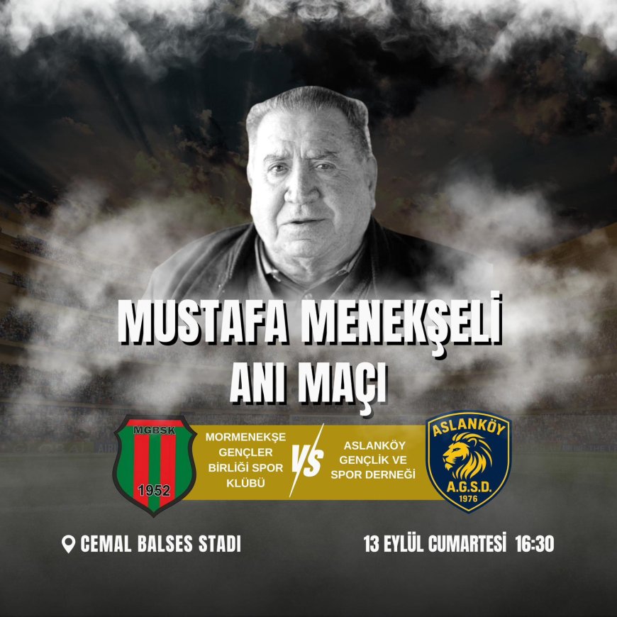 Mustafa Menekşeli anı maçı ile anılıyor